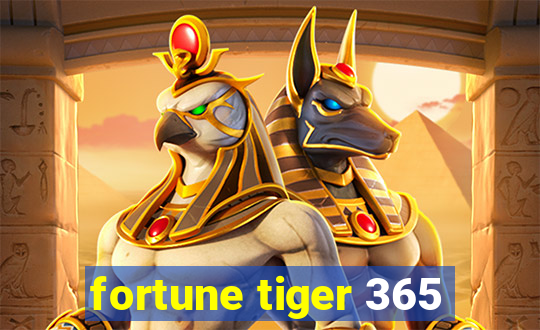 fortune tiger 365